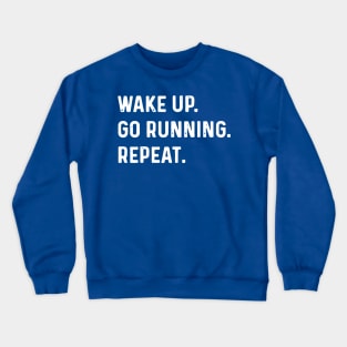 wake up go running repeat 1 Crewneck Sweatshirt